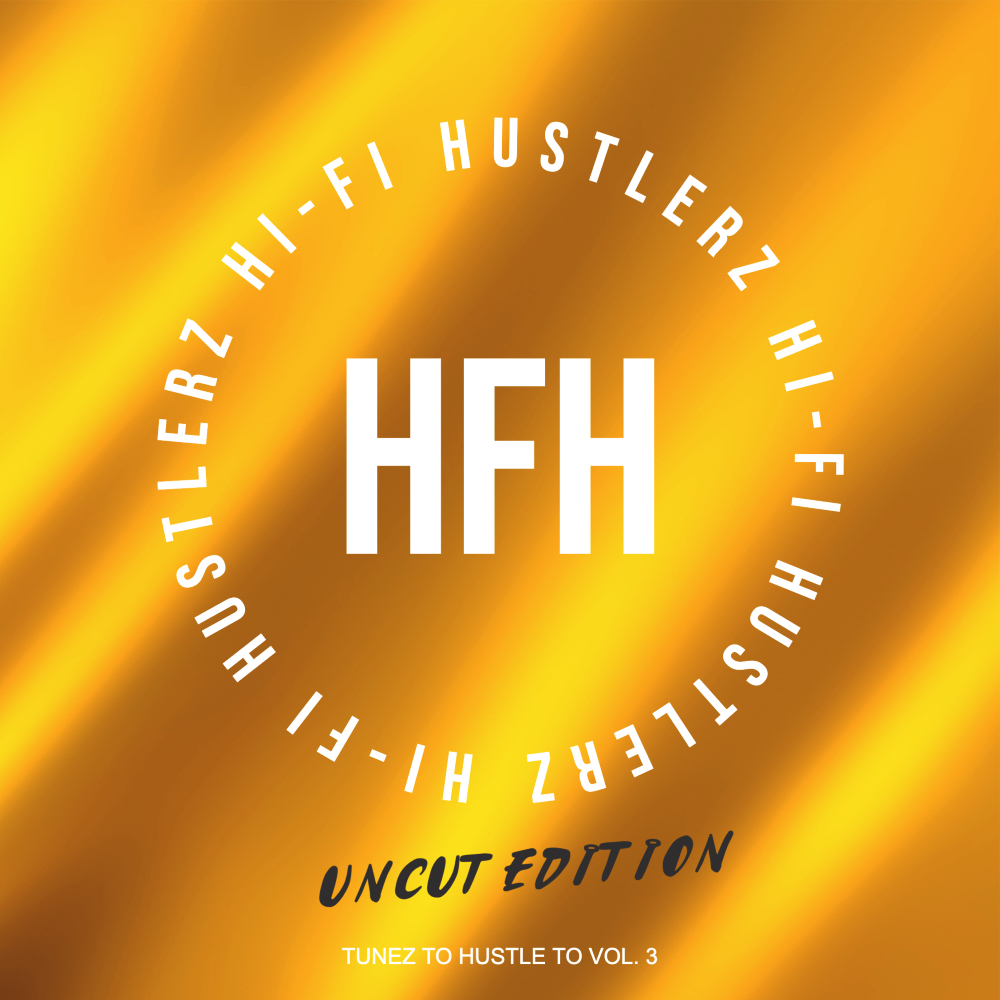 Cover der EP "Tunez to Hustle to Vol. 3 (Uncut Edition)" der Hi-Fi Hustlerz